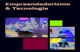 Empreendedorismo & Tecnologia - pensegrande.org.brpensegrande.org.br/.../Pense_Grande_Empreendedorismo_E_Tecnologia.pdf · tecnologias tornou muito mais rápida e horizontal a comunicação