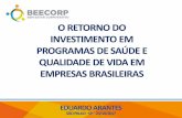 O Retorno Financeiro de Programas de Promoção da ... · o retorno do investimento em programas de saÚde e qualidade de vida em empresas brasileiras eduardo arantes sÃo paulo –sp