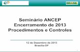 Seminário ANCEP Encerramento de 2013 Procedimentos e …RIO_ANCEP... · Guia de Melhores Práticas das ... total das receitas administrativas. - 10 Planos de benefícios que constituem