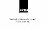 Avaliação da Educação Infantil Juiz de Fora- MG infantil.pdf · 19.594 crianças matriculadas na Educação Infantil na rede pública e privada do município. Destas 2.777 crianças