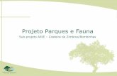 Projeto Parques e Fauna - ariebombinhas.paginas.ufsc.brariebombinhas.paginas.ufsc.br/files/2011/06/PPT-GERAL-para-site2.pdf · Em 2010 o projeto Parques e Fauna foi convidado a ...