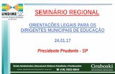 Apresentação do PowerPoint - UNDIME-SP | União dos … · 2017-01-24 · seminÁrio regional orientaÇÕes legais para os dirigentes municipais de educaÇÃo 24.01.17 presidente