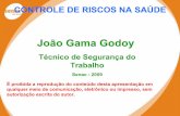 João Gama Godoy - Higiene Ocupacional · João Gama Godoy Técnico de Segurança do Trabalho Senac - 2009 É proibida a reprodução do conteúdo desta apresentação em qualquer