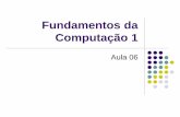 Fundamentos da Computação 1 - professor.pucgoias.edu.brprofessor.pucgoias.edu.br/SiteDocente/admin/arquivosUpload/17389/... · Lógica Proposicional Negação Exemplo: Brasília