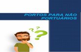 PORTOS PARA NÃO PORTUÁRIOS - portosprivados.org.br · Por certo, este trade-off, exigiu uma remodelação na tecnologia de informação e sistemas logísticos, pois a combinação