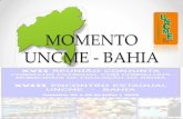 MOMENTO UNCME - BAHIA - Governo da Bahia · SOBRE A COORDENAÇÃO DA UNCME - BA • A Coordenação Estadual da União Nacional dos Conselhos Municipais de Educação da Bahia ,