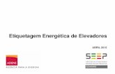 Etiquetagem Energética de Elevadores - classemais.pt Elevadores... · • Os elevadores em Portugal • O Sistema de Etiquetagem Energética de Produtos (SEEP) • A etiquetagem