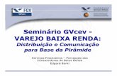 Seminário GVcev - VAREJO BAIXA RENDA - cev.fgv.brcev.fgv.br/sites/cev.fgv.br/files/file/10_11_05 - Edgard Barki... · •2004 Bradesco / Casas Bahia ... Percentual de Anúncios do