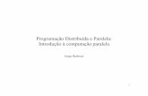 Programação Distribuída e Paralela: Introdução à ...jbarbosa/ensino/PDP/2006-2007/acetatos/a1... · • Adição de funções a uma linguagem ... – Sobreposição de operações