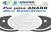 Vote em candidatos Por uma ANABB bancário · nho que objetiva mudanças para afastar da entidade interesses pessoais e estranhos aos do coletivo do funcionalismo. ... em Finanças