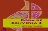 Roda de Conversa 2repam.org.br/wp-content/uploads/2018/07/RODAS-DE-CONVERSA-2.pdf · Rezar jutos/as ou cantar a Oração à Nossa Senhora da Amazônia ... nossa fé e nossa guia.