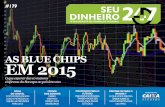 As blue chips em 2015 - brasil247.com · 2014 foi um ano atípico para o setor financeiro na Bolsa, principalmente por conta da volatilidade causada pelas eleições m ais um ano