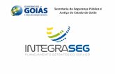 Secretaria da Segurança Pública e Justiça do Estado de Goiás · Implantação do Modelo de Gestão do Estado - meta cumprida em 2011 Criação do Disque Emergência Implantação