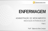ENFERMAGEM - qcon-assets-production.s3.amazonaws.com · MEDICAÇÃO INTRAMUSCULAR USO INTRAMUSCULAR Nome medicamento + concentração + forma farmacêutica + dose + diluente + volume