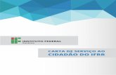 CARTA DE SERVIÇO AO CIDADÃO DO IFRR - ifrr.edu.br · 6.1.3 Programa Institucional de Bolsa de Iniciação à Docência – PIBID ... A Carta de Serviços ao Cidadão do Instituto