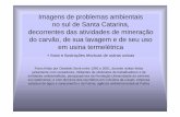 Imagens de problemas ambientais no sul de Santa Catarina ...seva/pdf_slides_s1_carvmin.pdf · Imagens de problemas ambientais no sul de Santa Catarina, decorrentes das atividades