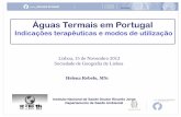 Águas Termais em Portugal - socgeografialisboa.pt · Hidropinia – ingestão de água mediante uma posologia definida. \ ... térmicos e químicos da hidroterapia eram muito úteis