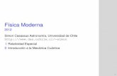 Física Moderna - 2012 - Departamento de Astronomíasimon/docencia/fi3102_2012b/fi3102.pdf · .1 F´ısica Moderna 2012 Simon Casassus Astronom´ıa, Universidad de Chile http:://ˆ¼simon
