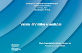 Vacina HPV mitos e verdades - sabin.org Vacina HPV mitos e verdades Maria Tereza da Costa Oliveira, PhD, ... • As taxas de reações locais são inferiores em meninos e adolescentes