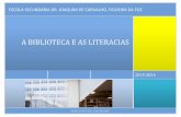 A BIBLIOTECA E AS LITERACIAS - esjcffesjcff.pt/biblioteca/docs/plano_anual_literacias_2015.pdf · A evolução do conceito de literacia da ... ampliar conhecimentos e tomar ... sala