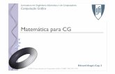 Matemática para CG - fenix.tecnico.ulisboa.pt · LEIC CG Questão 1, exame de 06/06/11 [1.0v]Explique, no contexto da computação gráfica interactiva, o que é uma frame e como