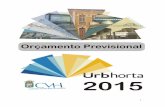 OP 2015 Urbhorta · O Orçamento Previsional de 2015 da empresa Urbhorta, ... valores da Câmara Municipal da Horta, no valor de 270 ... de Março e um lote de 42.500 € no mês