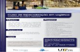 Curso de Especialização em Logística - utfpr.edu.br · gestão em logística e incrementar as compe- tências técnicas e científicas dos profissionais, possibilitando que os