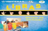 Libras - unifenas.br · A Libras, como 1ª língua, e a Língua Portuguesa, como 2ª língua, constituem complementação curricular especíﬁ ca a ser desenvolvida nas mesmas escolas