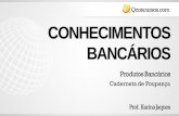 CONHECIMENTOS BANCÁRIOS - qcon-assets-production.s3 ... · nas regras de portabilidade de financiamentos e rendimentos da caderneta de poupança. Posteriormente a MP 567 foi convertida