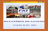 Relatório de Gestão do FAT - Exercício 2009portalfat.mte.gov.br/wp-content/uploads/2016/03/rg_2009.pdf · A Decisão Normativa TCU nº. 102, ... - Resolução nº 236, de 27 de