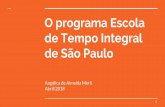 O programa Escola de Tempo Integral de São Paulo · Fica instituído o Projeto Escola de Tempo Integral com o objetivo de prolongar a ... sobre um tripé que a fundamenta. O século