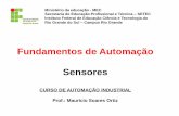 Fundamentos de Automação Sensores · Utilizam princípio de funcionamento de um ... desacionamento do sensor para que no caso de uma possível vibração do sensor ocasione uma