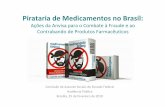 Pirataria de Medicamentos no Brasil - senado.gov.br · As embalagens dos medicamentos sofreram mudanças para apresentar mecanismos de segurança e autenticidade. Nos últimos anos,