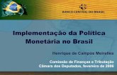 Implementação da Política Monetária no Brasil - bcb.gov.br20de%20metas%20... · estabilidade de preços, criando as pré-condições para o crescimento de longo prazo; • Entre