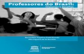 Brasília, setembro de 2009 - RIZOMASrizomas.net/arquivos/professores-do-brasil_pesquisa-unesco-2009.pdf · Bernardete Gatti, que coordenou o trabalho, e Elba de Sá Barreto, ambas