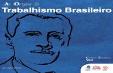 Trabalhismo Brasileiro · O desafio de consolidar a legislação trabalhista de 1º de maio de 1943 ... Por extensão, qualquer entrevista dele seria uma interferência, embora oblíqua,