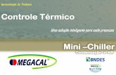 compacta - MEGACAL - UNIDADE DE ÁGUA GELADA - … · sistema de serpentina do tipo micro canal, com ar forçado através de ... alta eficiência economia de gás na fabricação