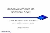 Lean Software Development - Desenvolvimento ágil de softwareagilcoop.org.br/files/AgilCoop-Verao10-Lean.pdf · “Não existe bala de prata”-- Fred Brooks • Metáfora: criar