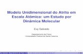 Modelo Unidimensional do Atrito em Escala Atômica: um ...ppgfsc.posgrad.ufsc.br/files/2012/09/presentacion_ufsc_05102012.pdf · Evy Salcedo (Departamento de Física Universidade
