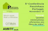 5ª Conferência Passivhaus Portugal · O processo de pultrusão de novos perfis inclui 10% de material reciclado, e os restantes desperdícios são usados como impermeabilizantes