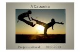A Capoeira Nell et Eva - ac-grenoble.fr · Os angolanos, na Africa, faziam muitas danças ao som de músicas. • Ao chegarem ao Brasil, ... • As canções de capoeira têm assuntos