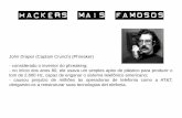 Hackers mais famosos - insecure.net.br · - famoso após invadir os sistemas do The New York Times, Google, Yahoo! e Microsoft; - preso em 2003; ... documentos secretos da Church