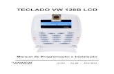 TECLADO VW 128B LCD - alarmandhouse.com.br · Teclado – VIAWEB LCD 128B TECLADO VW 128B LCD Manual de Programação e Instalação V1.63 - R1.06 - FEV 2014 Teclado – 128B - 1