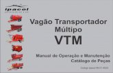 Vagão Transportador Múltipo VTM - Ipacol MÃ¡quinas ... VTM.pdf · TABELA DE MANUTENÇÃO ... 180 190 195 200 208 210 215 A 1769 1876 1929 1982 2068 2089 2089 B ... Potência do