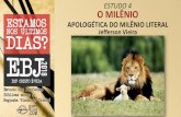 APOLOGÉTICA DO MILÊNIO LITERAL Jefferson Vieiraibfcv.com.br/cv/wp-content/uploads/2018/07/O-MILENIO-EBJ-2018.pdf · CLARA NO MILÊNIO, QUE ERA CHAMADO DE QUILIALISMO (POR ... AQUI,