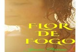 Flor de Fogo - visionvox.com.br · da Amazon. Esta é uma obra de ficção, qualquer semelhança com nomes, pessoas, fatos ou