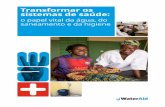 Transformar os sistemas de saúde - washmatters.wateraid.org · a trabalhar com os parceiros e os ministérios da saúde para melhorar WASH nas instalações dos serviços de saúde