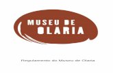 Regulamento do Museu de Olaria - museuolaria.pt · expressão portuguesa tais como Brasil, Angola, Cabo Verde e mesmo do estrangeiro, como Espanha, China e Argélia, entre outros.