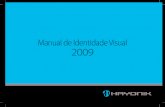 Manual de Identidade Visual 2009 - hayonik.com · Aplicação Logo em Escala de Cinza 80% Preto Aplicação Logo em Positivo e Negativo ... ções técnicas detalhada e assinatura.
