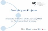 Coaching em Projetos - gpjr.com.br horizonte_momento 5_CLUSTERS_27.08... · Plano de Gerenciamento do Projeto (PGP) X Project Model Canvas (PMC) PGP - Extenso ... muito importante